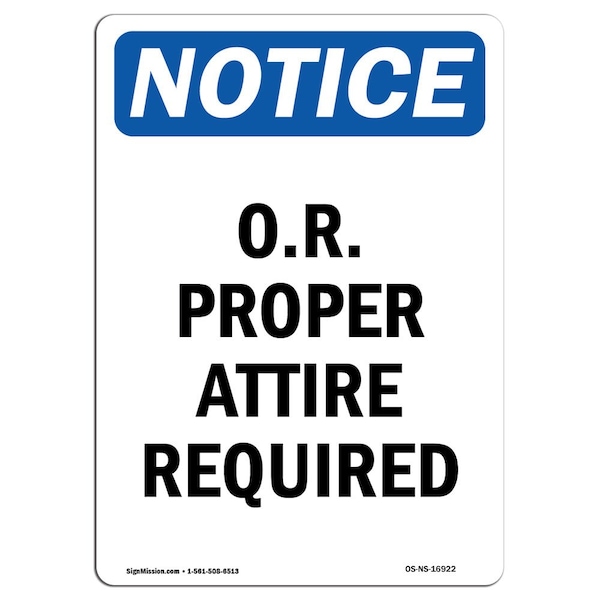 OSHA Notice Sign, O.R. Proper Attire Required, 10in X 7in Aluminum, 7" W, 10" H, Portrait